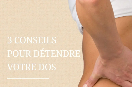 3 conseils pour détendre son dos rapidement